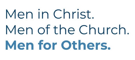 Men in Christ. Men of the Church. Men for Others. (4) Men in Christ. Men of the Church. Men for Others. (4)
